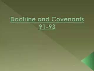 Doctrine and Covenants 91-93