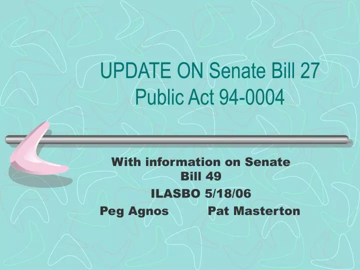 update on senate bill 27 public act 94 0004