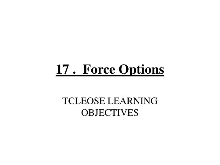 17 force options