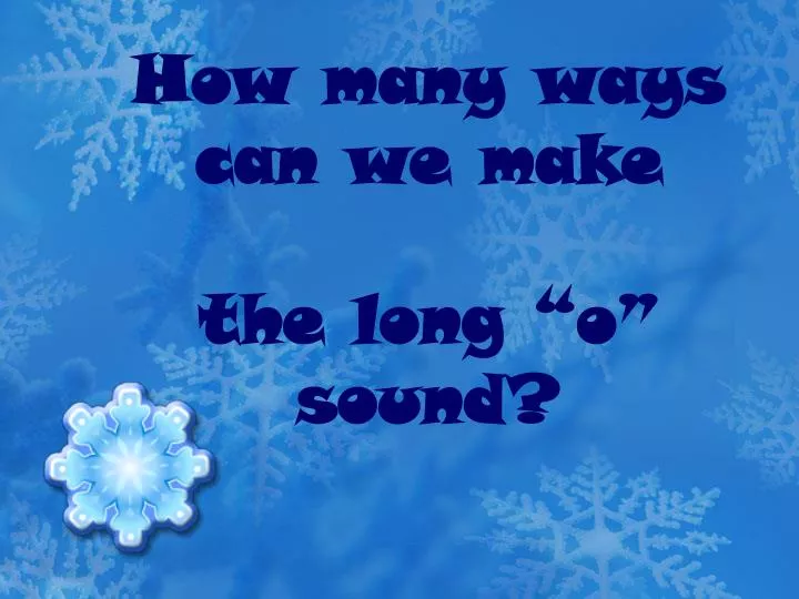 how many ways can we make the long o sound