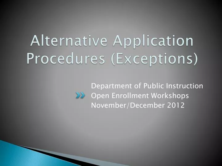 alternative application procedures exceptions