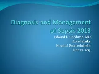 Diagnosis and Management of Sepsis 2013