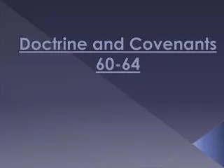 Doctrine and Covenants 60-64