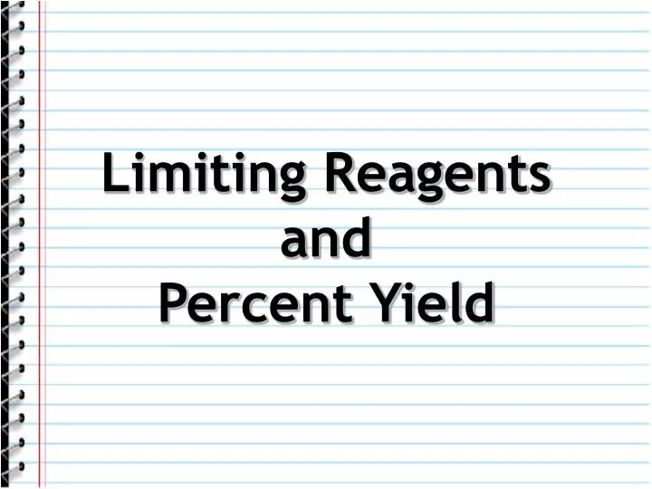 limiting reagents and percent yield