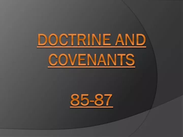 doctrine and covenants 85 87