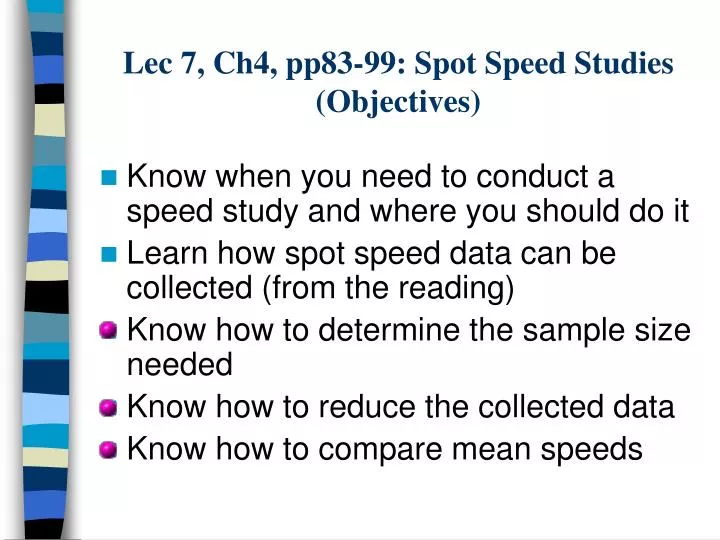 lec 7 ch4 pp83 99 spot speed studies objectives