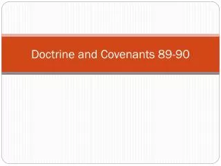 Doctrine and Covenants 89-90