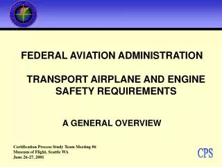 FEDERAL AVIATION ADMINISTRATION TRANSPORT AIRPLANE AND ENGINE SAFETY REQUIREMENTS