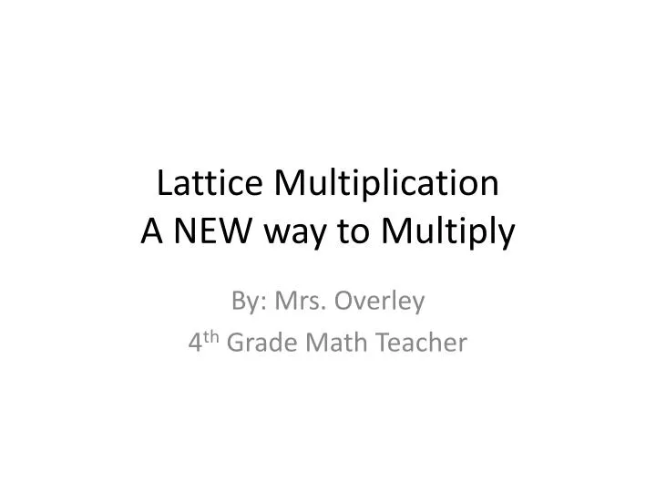lattice multiplication a new way to multiply