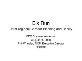 Elk Run Inter-regional Corridor Planning and Reality