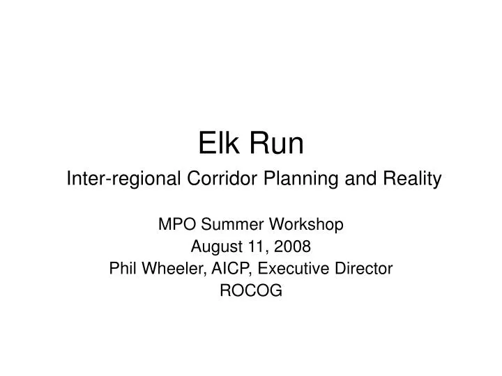 elk run inter regional corridor planning and reality