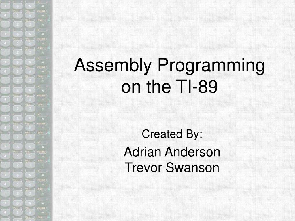 PPT - Assembly Programming on the TI-89 PowerPoint Presentation, free ...