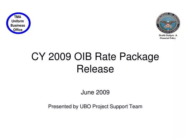 cy 2009 oib rate package release june 2009 presented by ubo project support team