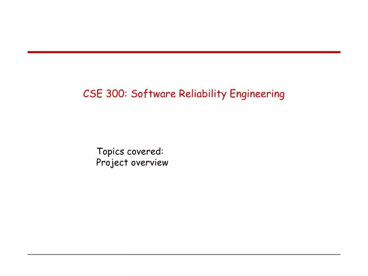 cse 300 software reliability engineering