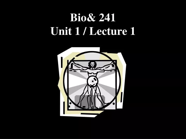 bio 241 unit 1 lecture 1