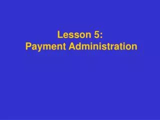 Lesson 5: Payment Administration