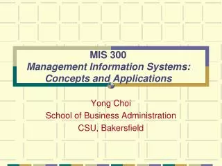 MIS 300 Management Information Systems: Concepts and Applications