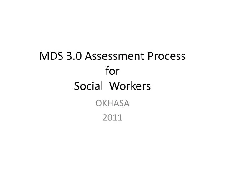 mds 3 0 assessment process for social workers