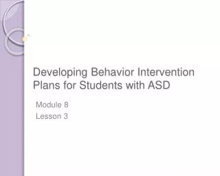 Developing Behavior Intervention Plans for Students with ASD