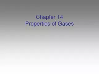 Chapter 14 Properties of Gases