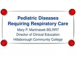 Pediatric Diseases Requiring Respiratory Care