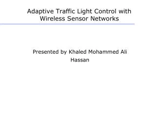 Adaptive Traffic Light Control with Wireless Sensor Networks