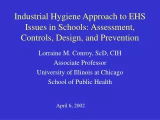 Industrial Hygiene Approach to EHS Issues in Schools: Assessment, Controls, Design, and Prevention
