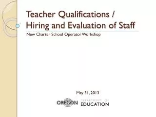 Teacher Qualifications / Hiring and Evaluation of Staff