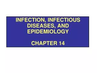 Infection, Infectious Diseases, and Epidemiology Chapter 14