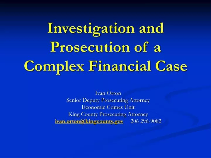 investigation and prosecution of a complex financial case