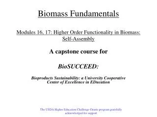 Biomass Fundamentals Modules 16, 17 : Higher Order Functionality in Biomass: Self-Assembly