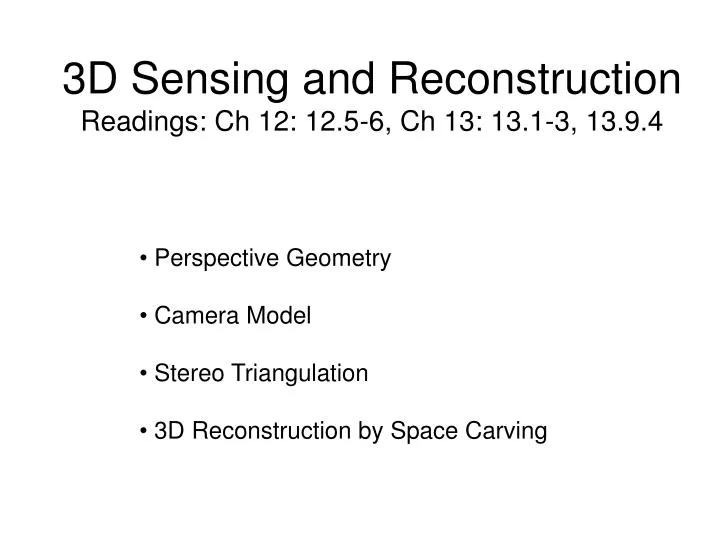 3d sensing and reconstruction readings ch 12 12 5 6 ch 13 13 1 3 13 9 4