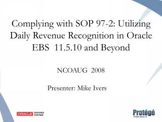 Complying with SOP 97-2: Utilizing Daily Revenue Recognition in Oracle EBS 11.5.10 and Beyond