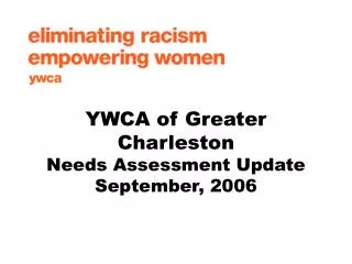 YWCA of Greater Charleston Needs Assessment Update September, 2006