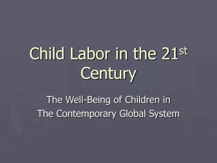 child labor in the 21 st century