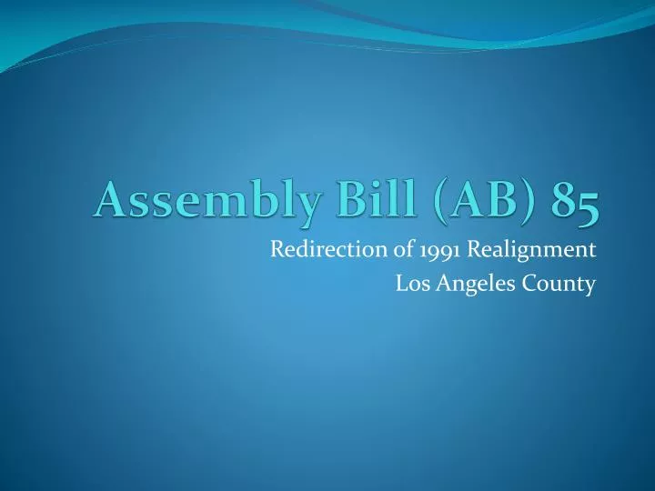 assembly bill ab 85