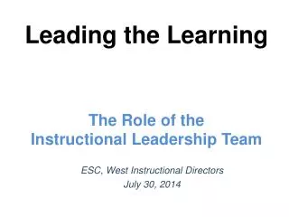 Leading the Learning The Role of the Instructional Leadership Team