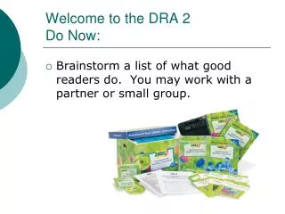Welcome to the DRA 2 Do Now: