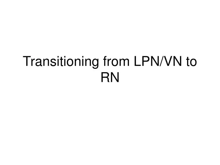 transitioning from lpn vn to rn