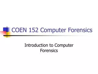 COEN 152 Computer Forensics