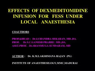 EFFECTS OF DEXMEDITOMIDINE INFUSION FOR FESS UNDER LOCAL ANAESTHESIA
