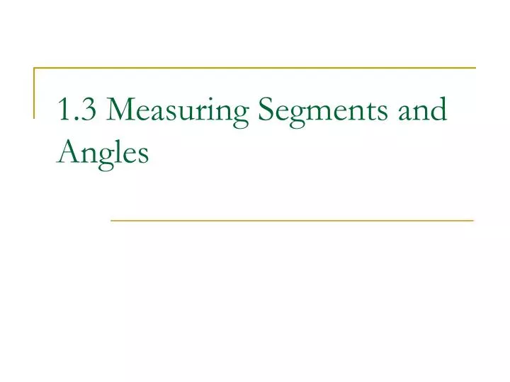 1 3 measuring segments and angles