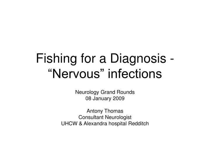 fishing for a diagnosis nervous infections