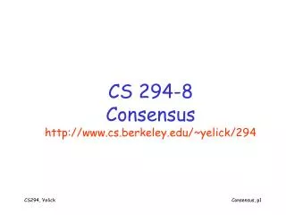 CS 294-8 Consensus cs.berkeley/~yelick/294