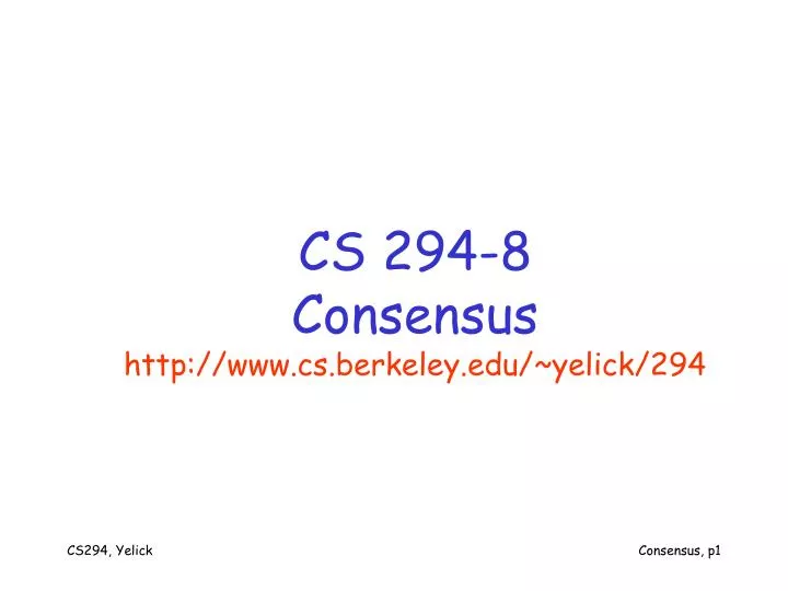 cs 294 8 consensus http www cs berkeley edu yelick 294