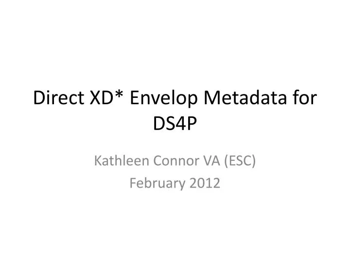 direct xd envelop metadata for ds4p