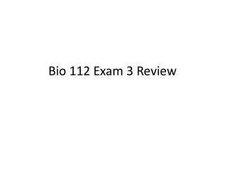 Bio 112 Exam 3 Review