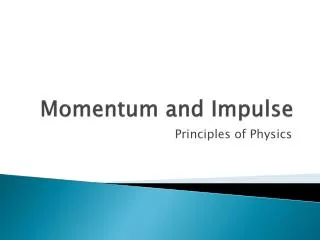 Momentum and Impulse