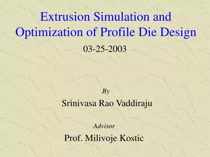 extrusion simulation and optimization of profile die design