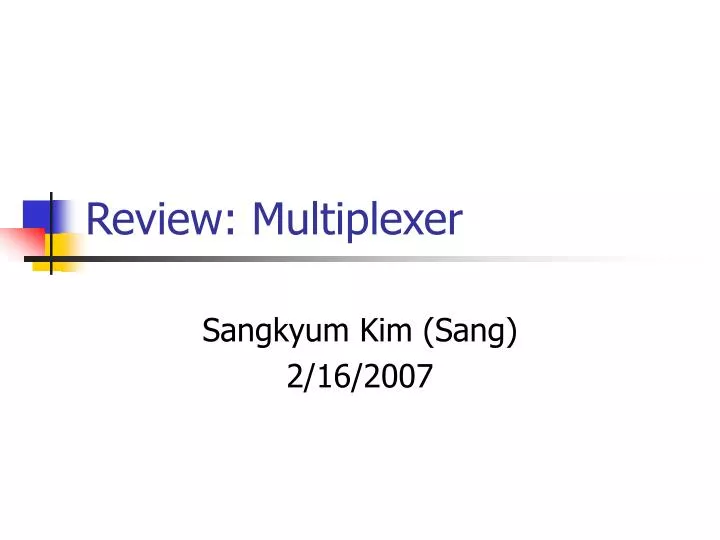 review multiplexer